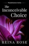 The Inconceivable Choice (Wanderlusters #2) by Reina Rose