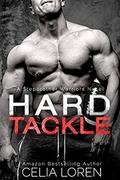 Hard Tackle: A Stepbrothers Warriors Novel (Stepbrother Warriors #1) by Celia Loren