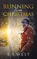 Running from Christmas by E.A. West