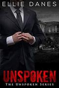 Unspoken: A Romantic Suspense (The Unspoken #1) by Ellie Danes