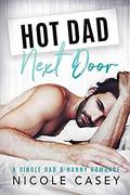 Hot Dad Next Door by Nicole Casey