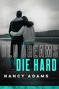 Old Dream Die Hard (Wild Hearts #4) by Nancy Adams
