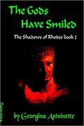 The Gods Have Smiled (The Shadows of Rhodes #2) by Georgina Antoinette