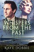 Whispers From the Past by Kaye Dobbie