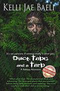 Duct Tape and a Tarp: A Dubious Adventure by Kelli Jae Baeli