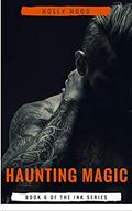 Haunting Magic (Ink #6) by Holly Hood