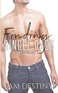 Finding Single Dads - The Complete Collection by Sam Destiny
