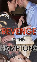 Revenge In The Hamptons  (Revenge Is Best Served Hot  (Powerful Women Series)) by C.C. Morian