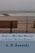 Gone... But Not Missed (Nathan Miccoli #1) by A.R. Kennedy