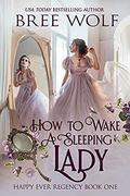 How To Wake A Sleeping Lady by Bree Wolf