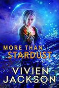 More Than Stardust (Wanted and Wired #3) by Vivien Jackson