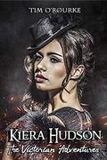 Kiera Hudson (The Victorian Adventures #5) by Tim O'Rourke