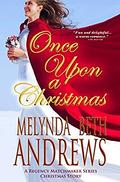 Once Upon a Christmas: a Regency Matchmaker Series Christmas Story  (The Regency Matchmaker Series) by Melynda Beth Andrews