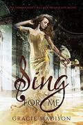Sing For Me (Angels and Arias #1) by Gracie Madison