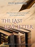 The Last Love Letter by Felix Alexander