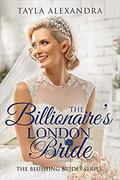 The Billionaire's London Bride (Blushing Brides #8) by Tayla Alexandra