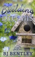Building Dreams (Medicine Wheel #3) by B.J. Bentley