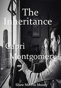 The Inheritance (Show Me The Money #1) by Capri Montgomery