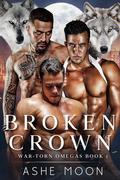 Broken Crown by Ashe Moon
