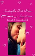Loving the Best Man (Friends & Lovers #2) by Jaye Diane