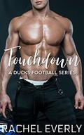 Touchdown (A Ducks Football #1) by Rachel Everly