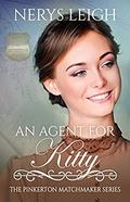 An Agent for Kitty (The Pinkerton Matchmaker #33) by Nerys Leigh