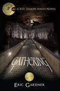 Gathering (Thirteenth Legion #4) by Eric Gardner