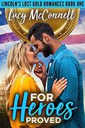 For Heroes Proved (Lincoln's Lost Gold #1) by Jeanette Lewis