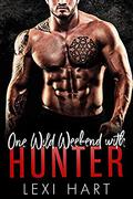 One Wild Weekend with Hunter (One Wild Weekend with #2) by Lexi Hart