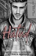 Hated You Then (Love Hurts Duet #1) by M Robinson