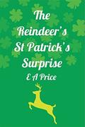 The Reindeer's St. Patrick's Surprise (Reindeer Holidays #2) by E A Price
