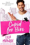 Cupid for Hire by Lila Monroe