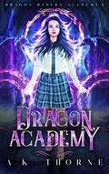 Dragon Academy (Dragon Riders Academy #1) by A.K. Thorne