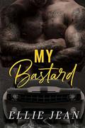 My Bastard by Ellie Jean