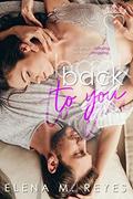 Back To You (Sweet, Safe, & Sexy AF #2) by Decadent Designs