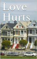 Love Hurts by Keith Lee Johnson
