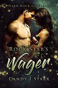 Rock Star's Wager (Hard Rock Gamble #1) by Candy J Starr