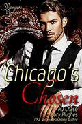 Chicago's Chosen  (Vampire Vignettes) by MJ Chase