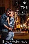 Biting the Curse (Bitten by Love #5) by Stacy McKitrick