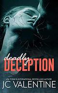 Deadly Deception: A Dark Romance by J.C. Valentine