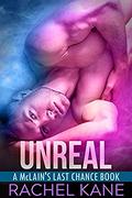 Unreal (McLain's Last Chance #4) by Rachel Kane