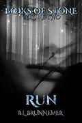 Run  (Books Of Stone Book 2) by B.L. Brunnemer