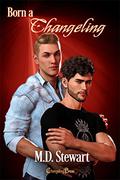 Born a Changeling (Paranormal B&B #3) by M.D. Stewart