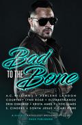Bad to the Bone: A Bad Boy Anthology by A.C. Williams