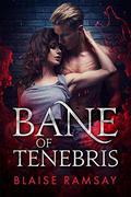 Bane of Tenebris (Wolfgods #2) by Blaise Ramsay
