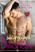 Bodyguard to the Billionaire by Nana Malone