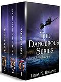 The Dangerous Series: Books 1-3 Boxed Set by Linda K. Rodante