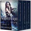 The Vampire Gift: Complete First Box Set (Books #1-3) by E.M. Knight
