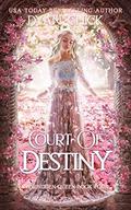 Court of Destiny: Why Choose Fantasy Romance (Forbidden Queen #4) by Dyan Chick