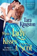 When a Lady Kisses a Scot (Her Majesty’s Most Secret Service #4) by Tara Kingston
